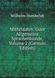 Mithridates: Oder Allgemeine Sprachenkunde, Volume 2 (German Edition), Wilhelm von Humboldts 