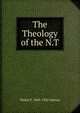 The Theology of the N.T, Walter F. 1849-1920 Adeney 
