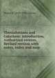 Thessalonians and Galatians: introduction, Authorized version, Revised version with notes, index and map, Walter F. 1849-1920 Adeney 