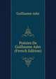 Poesies De Guillaume Ader (French Edition), Guillaume Ader 