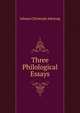 Three Philological Essays, Johann Christoph Adelung 
