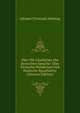 Uber Die Geschichte Der Deutschen Sprache: Uber Deutsche Mundarten Und Deutsche Sprachlehre (German Edition), Johann Christoph Adelung 