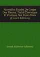 Nouvelles Etudes De Coupe Des Pierres. Traite Theorique Et Pratique Des Ponts Biais (French Edition), Joseph Alphonse Adhemar 
