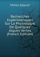 Recherches Experimentales Sur La Physiologie De Quelques Algues Vertes (French Edition), Minko Adjarof 