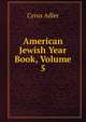 American Jewish Year Book, Volume 5, Adler, Cyrus, 1863-1940 