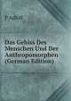 Das Gebiss Des Menschen Und Der Anthropomorphen (German Edition), P Adloff 