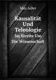 Kausalitat Und Teleologie Im Streite Um Die Wissenschaft (German Edition), Max Adler 
