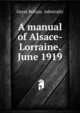 A manual of Alsace-Lorraine. June 1919, Great Britain. Admiralty 
