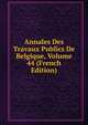 Annales Des Travaux Publics De Belgique, Volume 44 (French Edition), 
