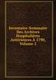 Inventaire-Sommaire Des Archives Hospitalieres Anterieures A 1790, Volume 2, 