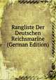 Rangliste Der Deutschen Reichsmarine (German Edition), 