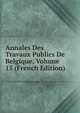 Annales Des Travaux Publics De Belgique, Volume 15 (French Edition), 