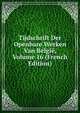 Tijdschrift Der Openbare Werken Van Belgie, Volume 16 (French Edition), 