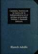 Cataluna; historia de la Guerra de la Independencia en el antiguo principado Volume 1 (Spanish Edition), Blanch Adolfo 