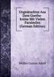Ungedrucktes Aus Dem Goethe-kreise Mit Vielen Facsimiles (German Edition), Muller Gustav Adolf 