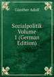 Sozialpolitik Volume 1 (German Edition), Gunther Adolf 