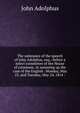 The substance of the speech of John Adolphus, esq.: before a select committee of the House of commons, in summing up the case of the English . Monday, May 23, and Tuesday, May 24, 1814 :, John Adolphus 