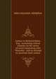 Letters to Richard Heber, Esq.: containing critical remarks on the series of novels beginning with "Waverley", and an attempt to ascertain their author, John Leycester Adolphus 
