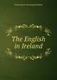 The English in Ireland, Thomas [from old catalog] Adolphus 