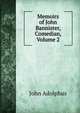 Memoirs of John Bannister, Comedian, Volume 2, John Adolphus 