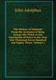 The History of England: From the Accession of King George the Third, to the Conclusion of Peace in the Year One Thousand Seven Hundred and Eighty-Three, Volume 1, John Adolphus 
