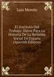 El Instituto Del Trabajo: Datos Para La Historia De La Reforma Social En Espana (Spanish Edition), Luis Morote 