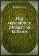 Elso verseskotete (Hungarian Edition), Ady, Endre 