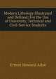 Modern Lithology Illustrated and Defined: For the Use of University, Technical and Civil-Service Students, Ernest Howard Adye 