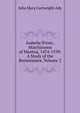 Isabella D'este, Marchioness of Mantua, 1474-1539: A Study of the Renaissance, Volume 2, Julia Mary Cartwright Ady 