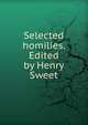 Selected homilies. Edited by Henry Sweet, 