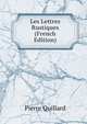 Les Lettres Rustiques (French Edition), Pierre Quillard 