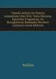 Claudii Aeliani De Natura Animalium Libri Xvii: Varia Historia, Epistolae Fragmenta, Ex Recognitione Rudolphi Hercheri (Ancient Greek Edition), Aelian 