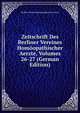 Zeitschrift Des Berliner Vereines Homoopathischer Aerzte, Volumes 26-27 (German Edition), Berliner Verein Homoopathischer Aerzte 