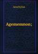 Agememnon;, Johannes Minckwitz Aeschylus 