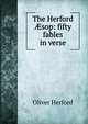 The Herford ?sop: fifty fables in verse, Oliver Herford 