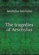 The tragedies of Aeschylus, Johannes Minckwitz Aeschylus 