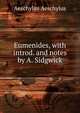 Eumenides, with introd. and notes by A. Sidgwick, Johannes Minckwitz Aeschylus 