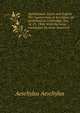 Agamemnon. Greek and English. The Agamemnon of Aeschylus; as performed at Cambridge, Nov. 16-21, 1900. With the verse translation by Anna Swanwick, Johannes Minckwitz Aeschylus 