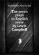 The seven plays in English verse by Lewis Campbell, Johannes Minckwitz Aeschylus 