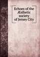 Echoes of the ?sthetic society of Jersey City, 