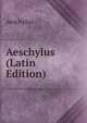 Aeschylus (Latin Edition), Johannes Minckwitz Aeschylus 