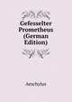 Gefesselter Prometheus (German Edition), Johannes Minckwitz Aeschylus 