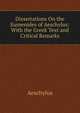Dissertations On the Eumenides of Aeschylus: With the Greek Text and Critical Remarks, Johannes Minckwitz Aeschylus 