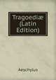 Tragoedi? (Latin Edition), Johannes Minckwitz Aeschylus 