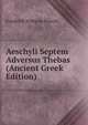 Aeschyli Septem Adversus Thebas (Ancient Greek Edition), Friedrich Wilhelm Ritschl 
