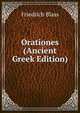 Orationes (Ancient Greek Edition), Friedrich Blass 