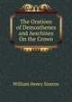 The Orations of Demosthenes and Aeschines On the Crown, William Henry Simcox 