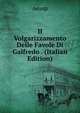 Il Volgarizzamento Delle Favole Di Galfredo . (Italian Edition), Эзоп 