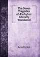 The Seven Tragedies of ?schylus: Literally Translated, Johannes Minckwitz Aeschylus 