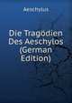 Die Tragodien Des Aeschylos (German Edition), J. Minckwitz Aeschylus 